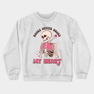 Books Never Broke My Heart Funny Skeleton Crewneck Sweatshirt